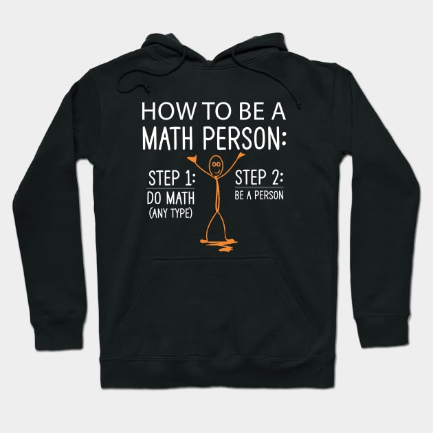 How to be a math person step 1 do math step 2 be a person funny math teacher Christmas Hoodie by patroart